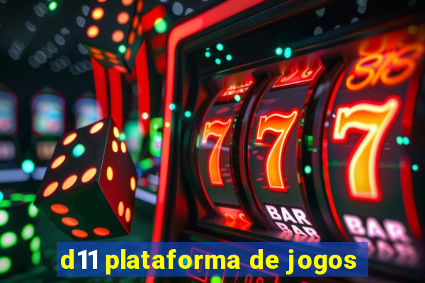 d11 plataforma de jogos
